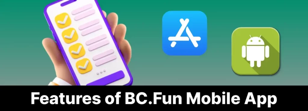 Features & Highlights of BC.Fun Mobile App